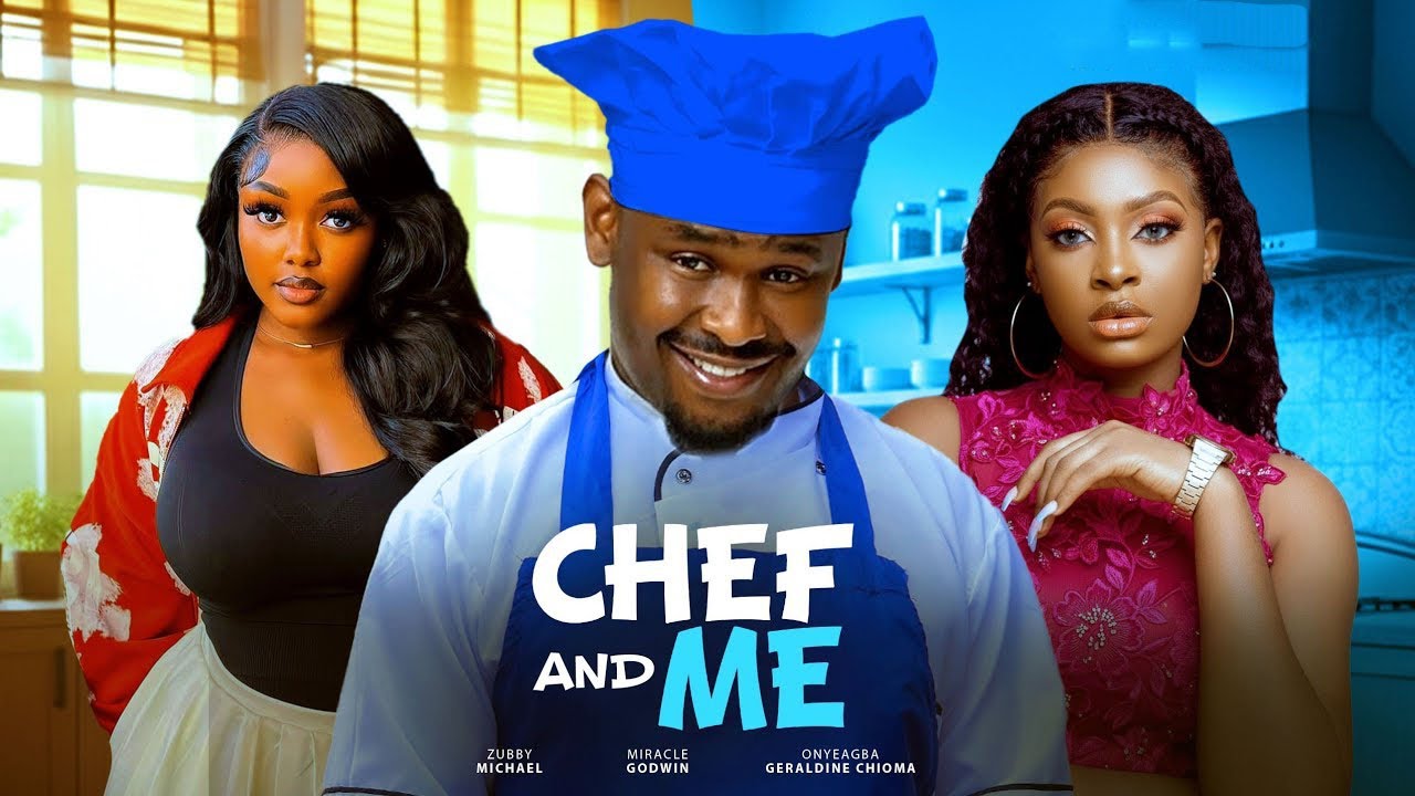 CHEF AND ME - New Movie Zubby Michael, Miracle Goodwin ,Nigerian Movies 2025 Latest Full Movies