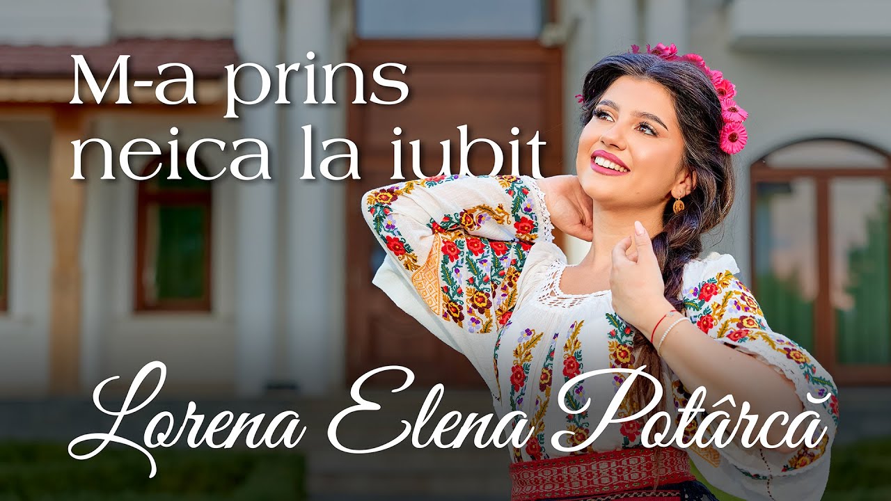 Lorena Elena Potârcă - M-a prins neica la iubit