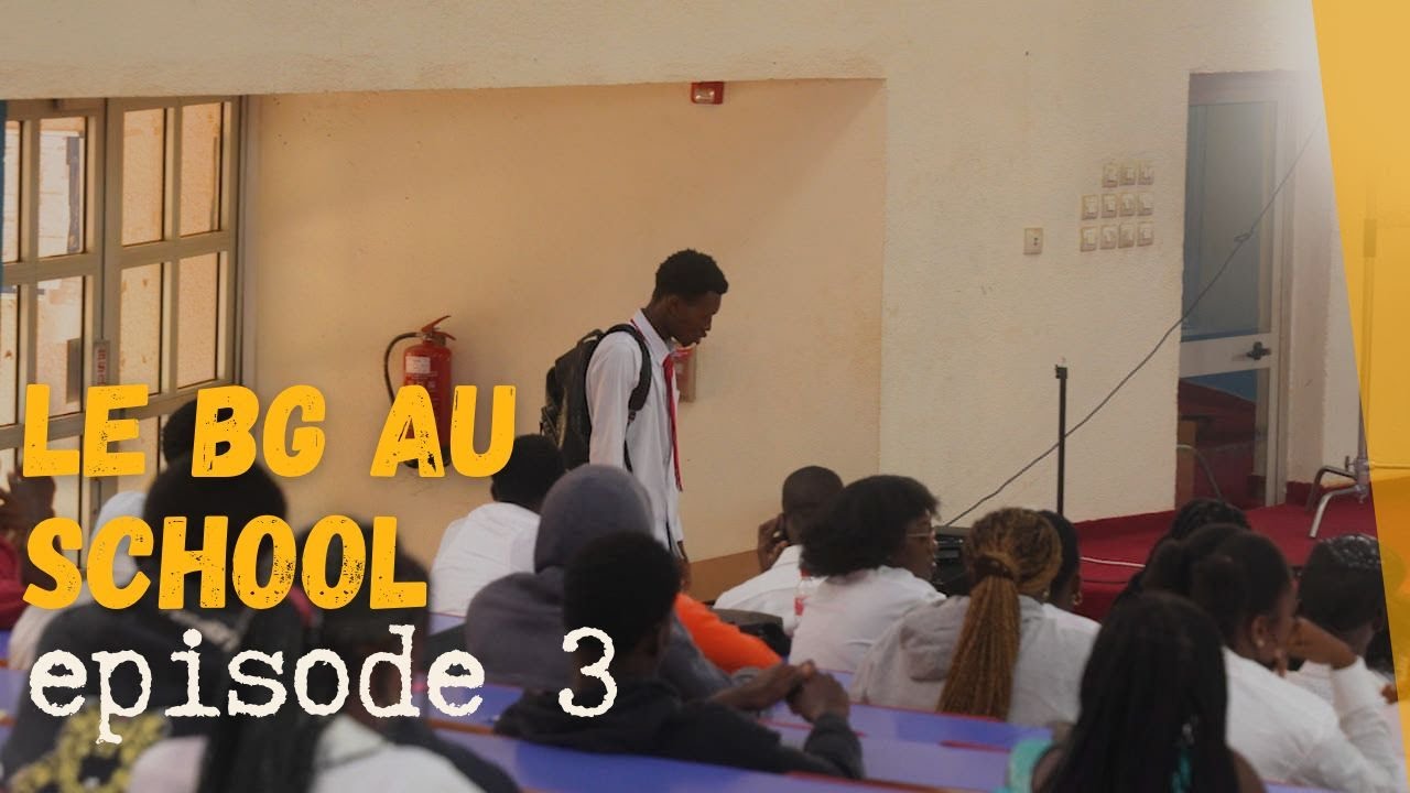 LE BG AU SCHOOL - EPISODE 3 ( LA DEMONSTRATION )