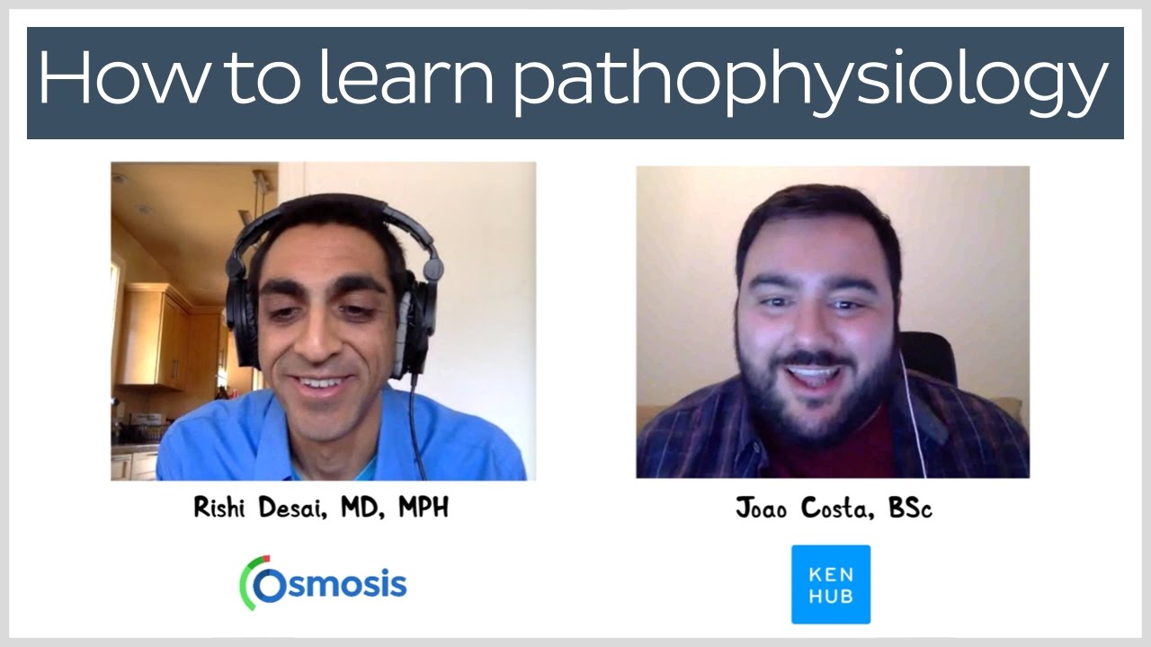 How to learn pathophysiology: interview with Rishi Desai, MD from Osmosis |&nbsp;Kenhub