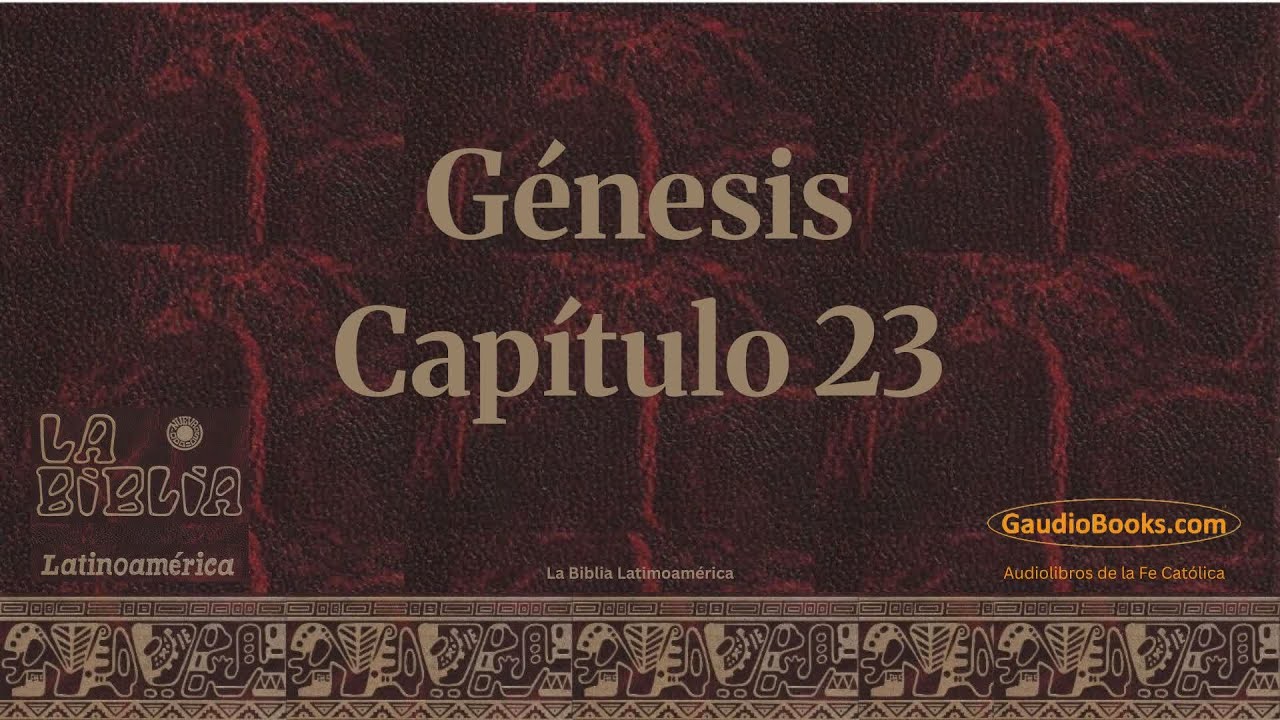 El Libro de Génesis Capítulo 23 - Biblia Católica en Audio - Gaudio Books
