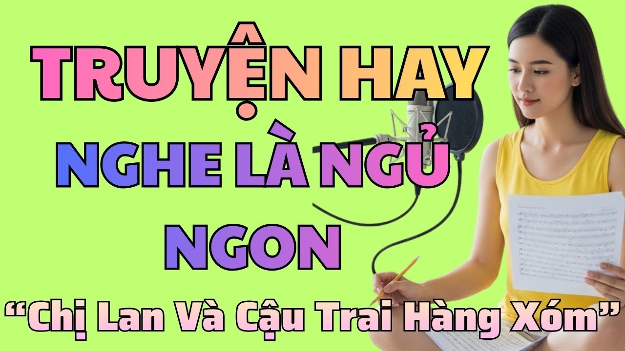 Truyện Hay Nghe Ngủ Ngon. Mối Duyên Góa Phụ: Chị Lan Và Cậu Trai Hàng Xóm - Đọc Truyện Đêm Khuya