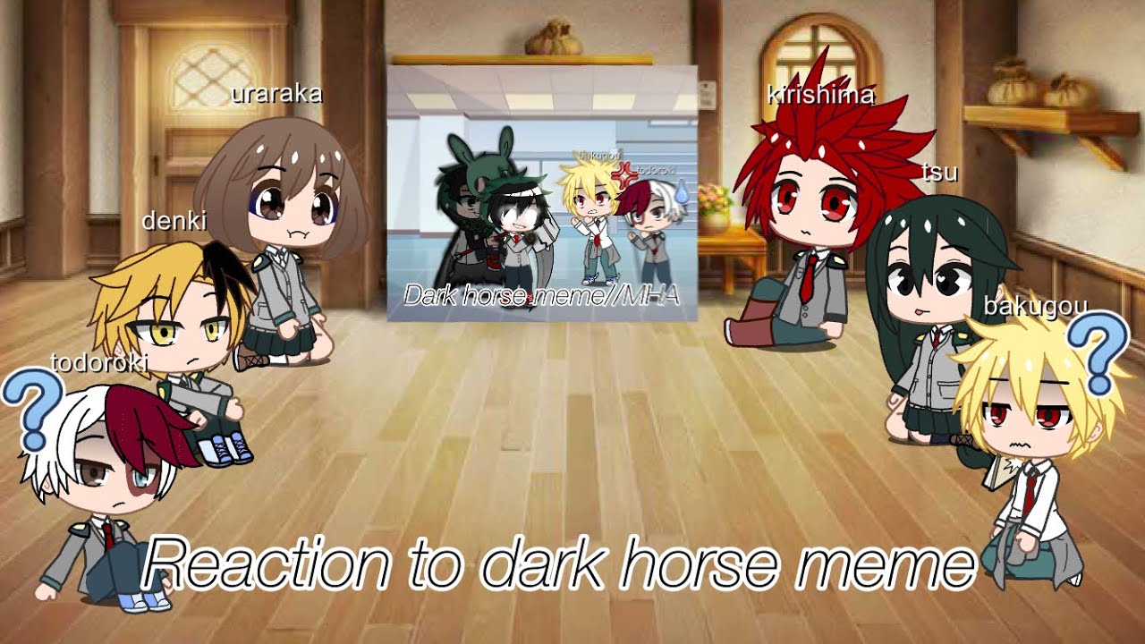 GCRV// dark horse meme//MHA