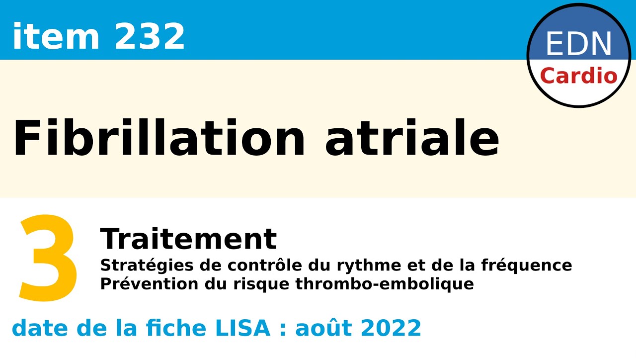 232 - Fibrillation atriale (FA) - Partie 3 - Prise en charge