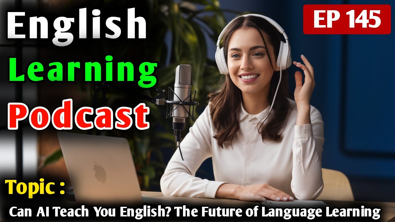 Can AI Teach You English? The Future of Language Learning | Learn English With Podcast Conversation
