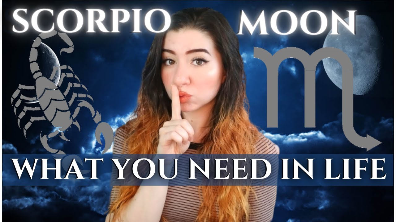 What is SCORPIO MOON SIGN: What You NEED To Feel Fulfilled, Secrets and Desires