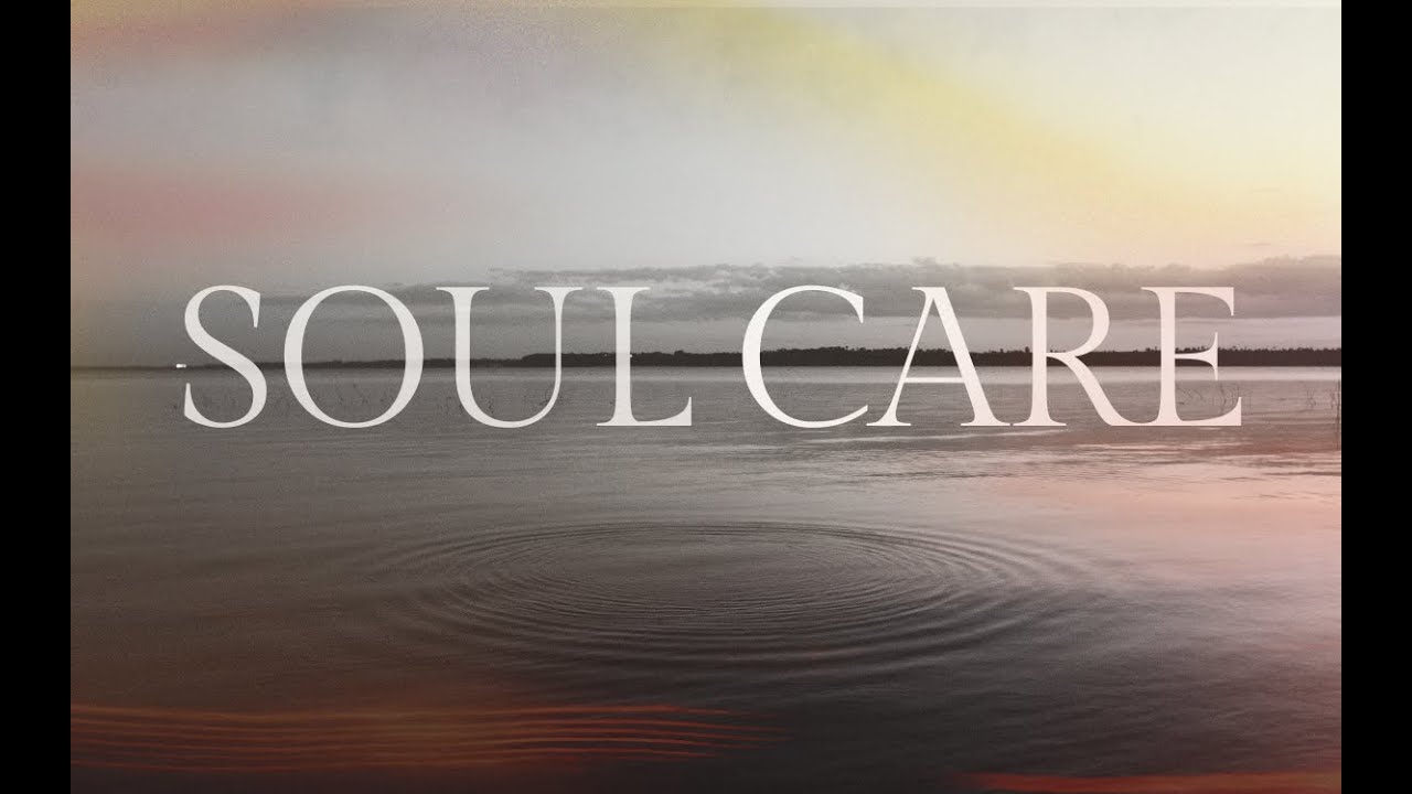 Soul Care Pt.1