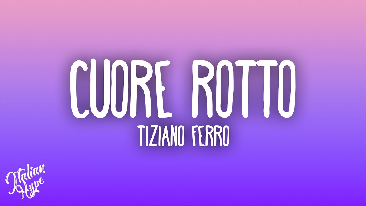 Tiziano Ferro - Cuore Rotto