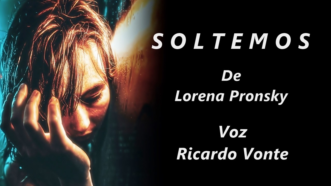 SOLTEMOS - De Lorena Pronsky - Voz: Ricardo Vonte