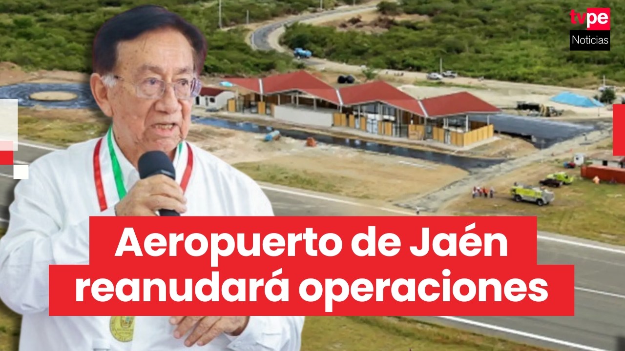Presidente Balcázar anuncia reapertura del aeropuerto de Jaén para el 23 de abril