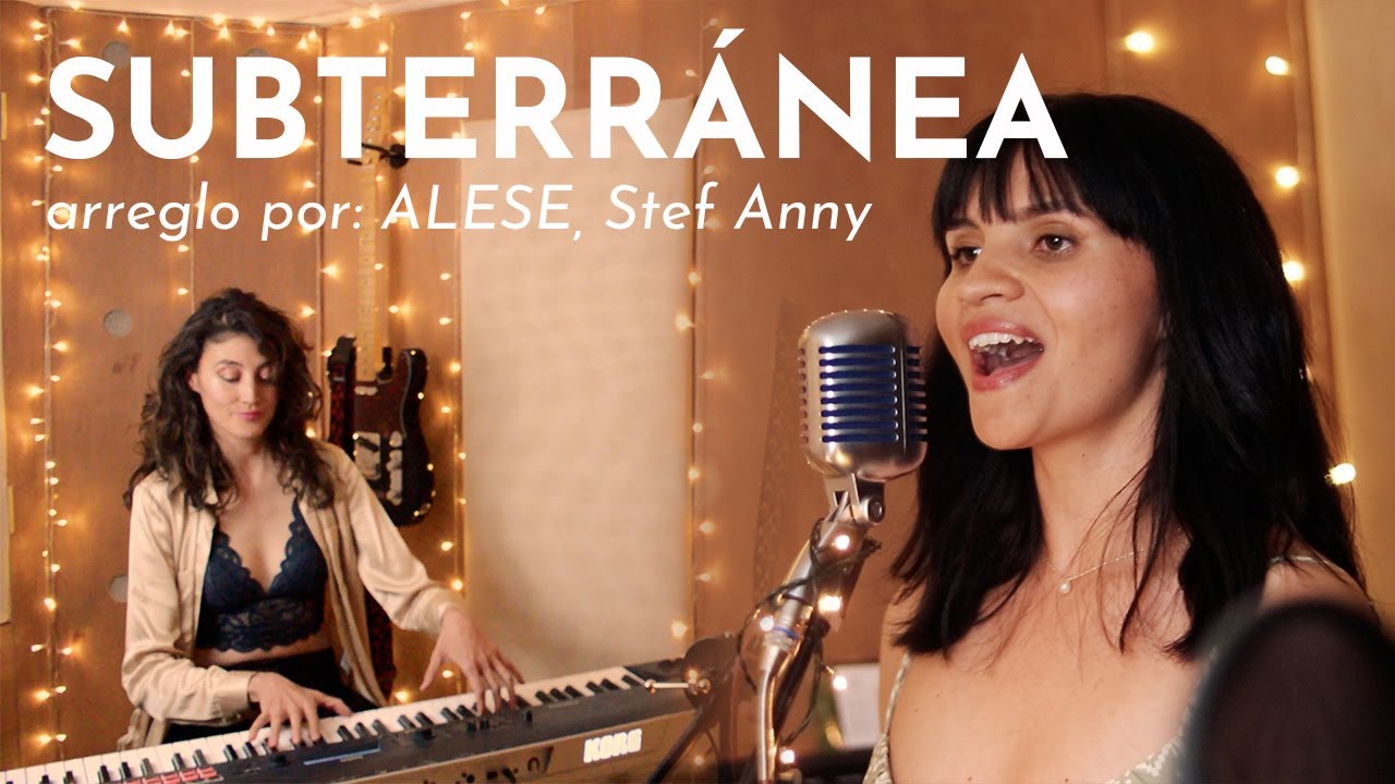Stef Anny & Alese - Subterr&aacute;nea (Llegas)