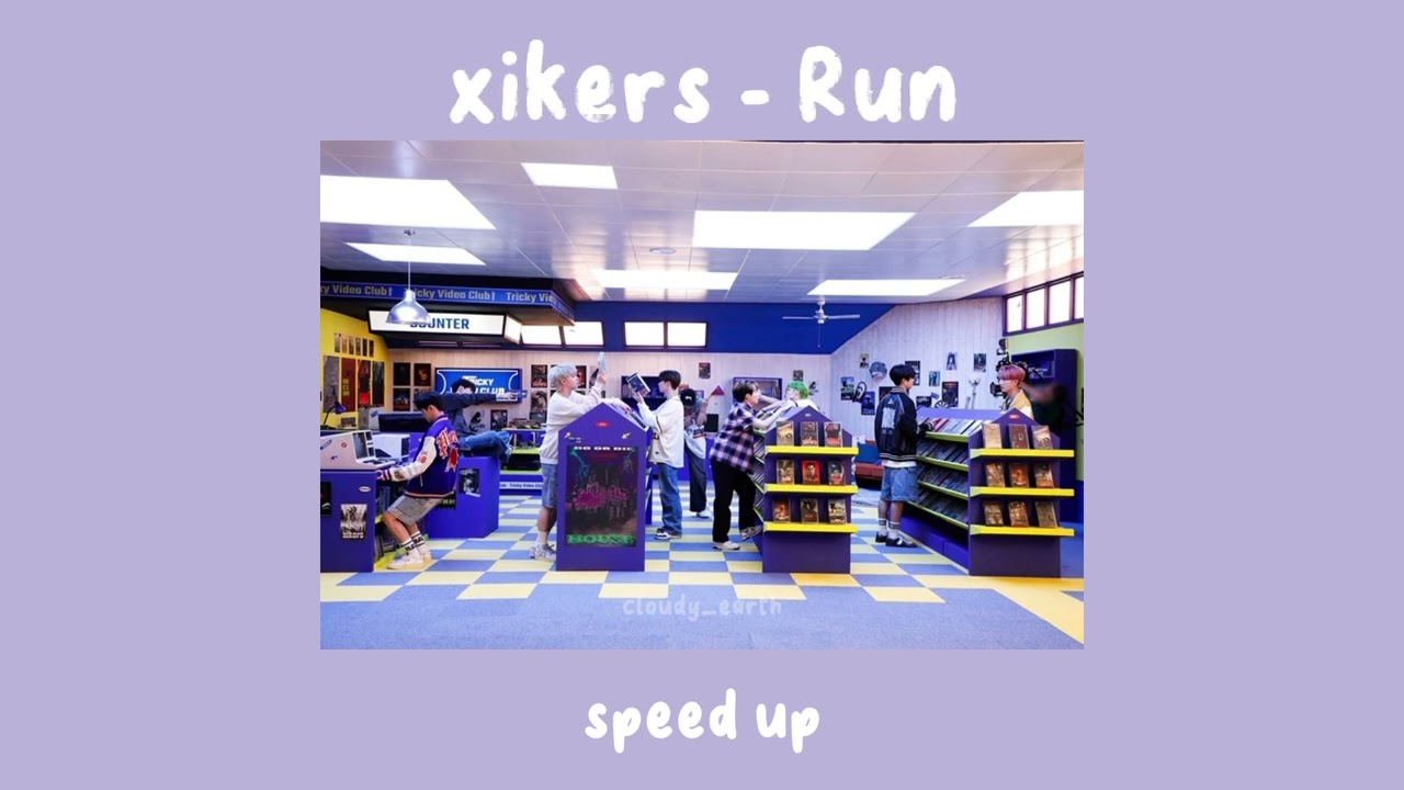 xikers - Run (speed up)