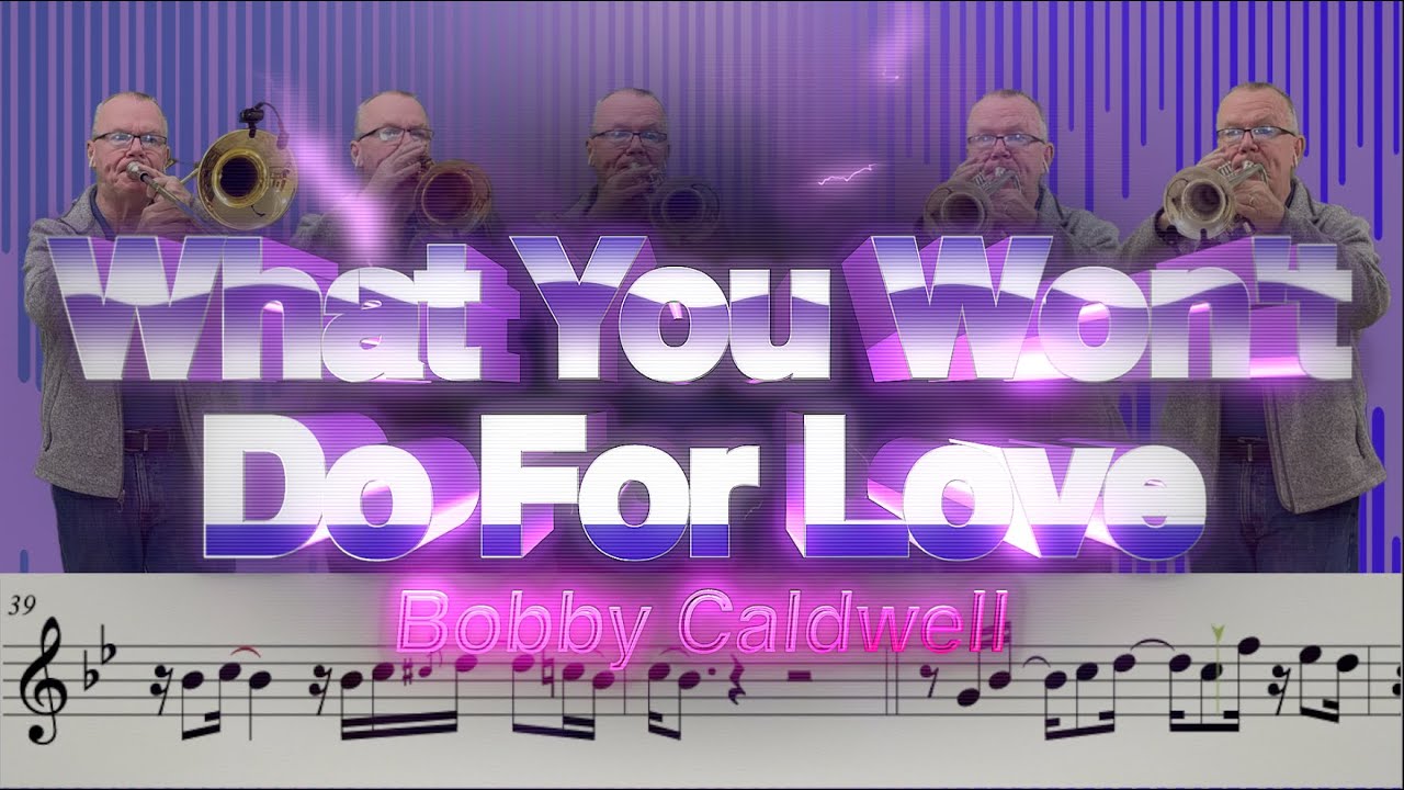 What You Won't Do For Love, by Bobby Caldwell (Trumpet Cover)