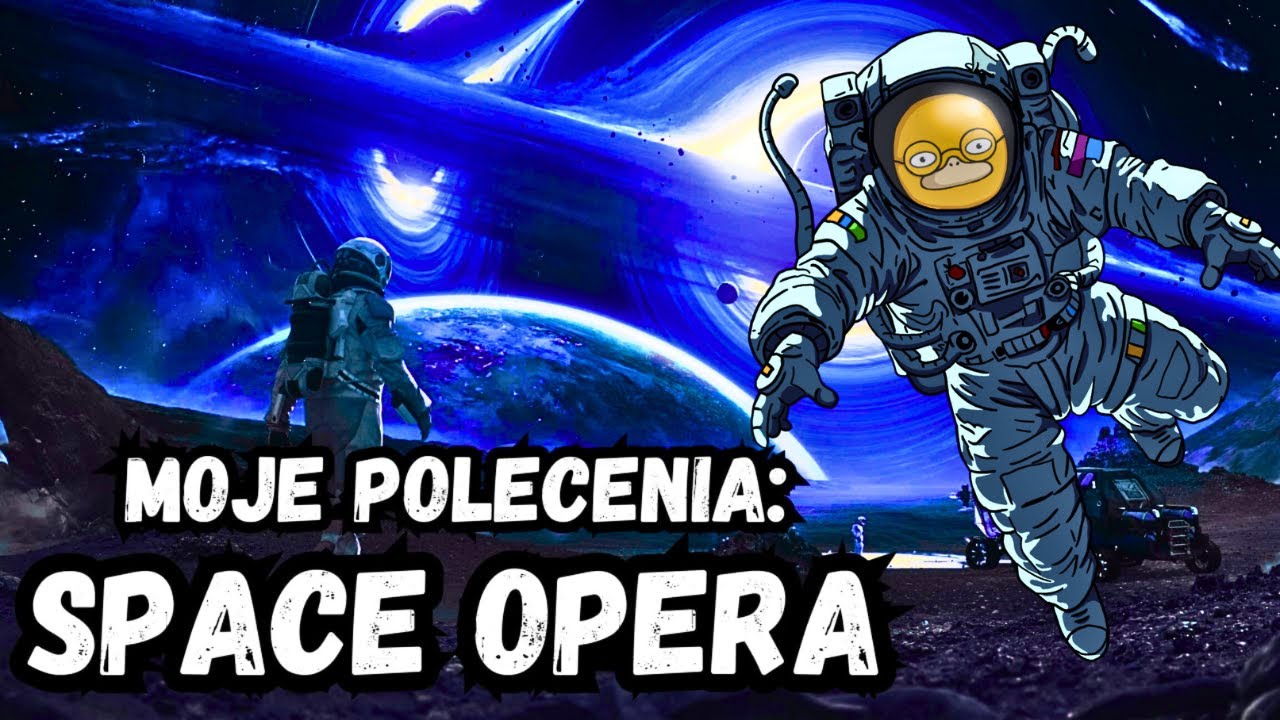DUŻO MOICH POLECEŃ: SPACE OPERA 🚀👽