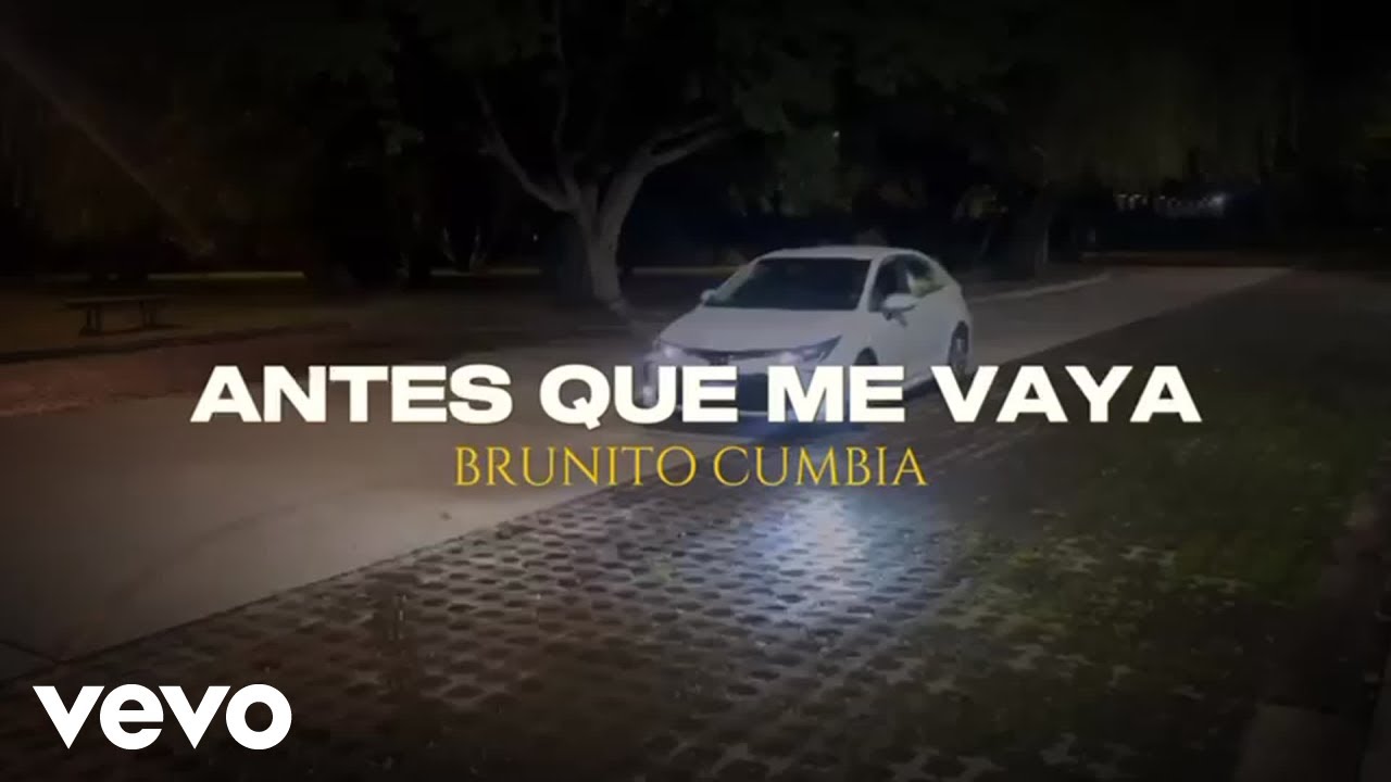 BrunitoCumbia - antes que me valla (Lyric Video)