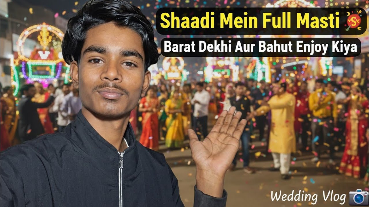 Shaadi Mein Full Masti 🎉 | Barat Dekhi Aur Bahut Enjoy Kiya | Wedding Vlog