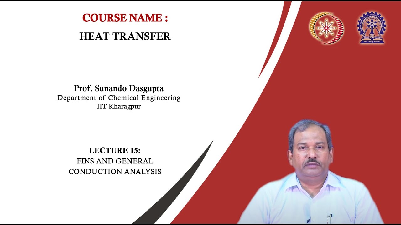 Lecture 15 : Fins  and General Conduction Analysis