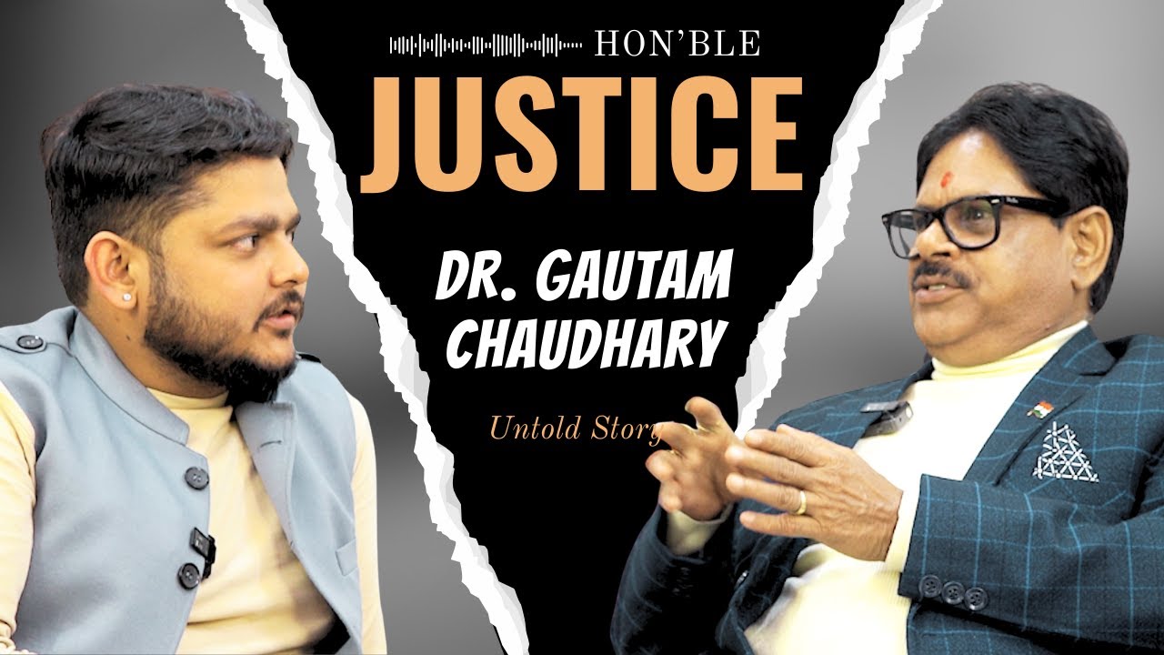Hon’ble Justice Dr. Gautam Chowdhary || Podcast || Sachin Singh Rajput || SSR Media House
