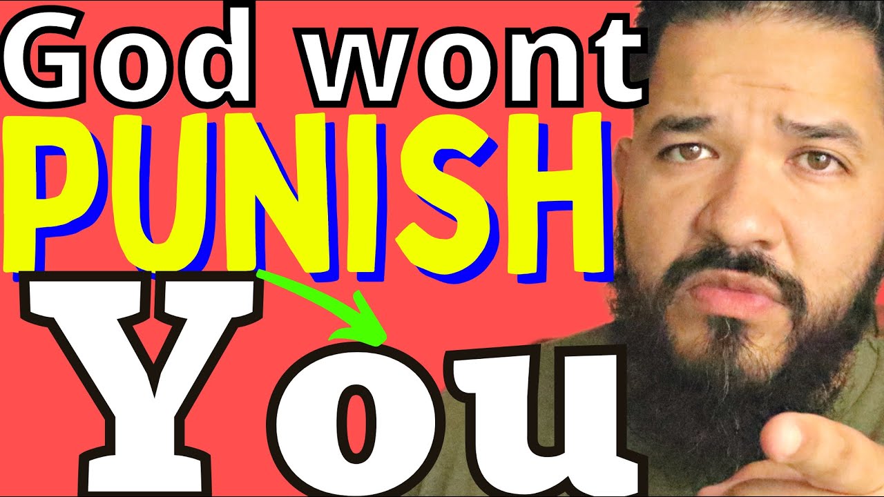 GOD’S Desire is NOT TO PUNISH YOU!!!😳