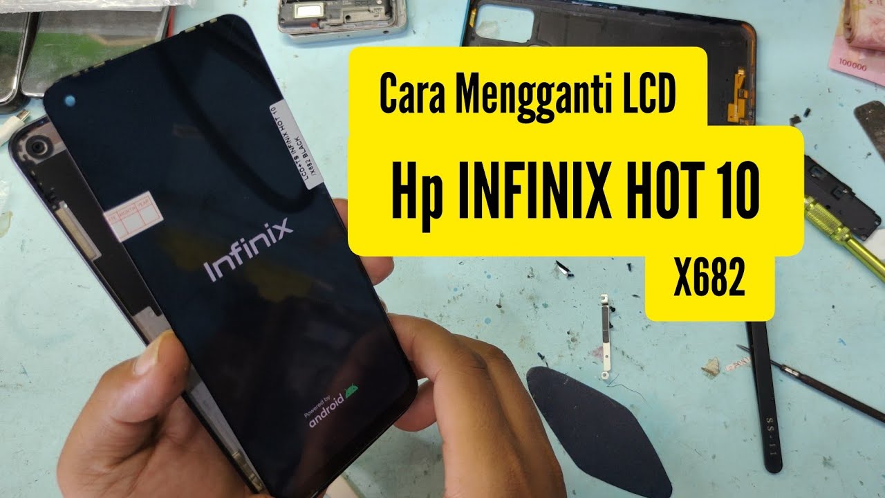 Tutorial Ganti Lcd Infinix Hot 10 || X682 || INFINIX HOT 10 LCD REPLACEMENT