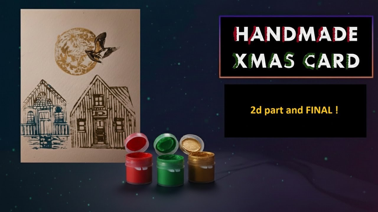 Hand made Christmas Cards (Carte de Noël faites à la main) - 2d part and FINAL!