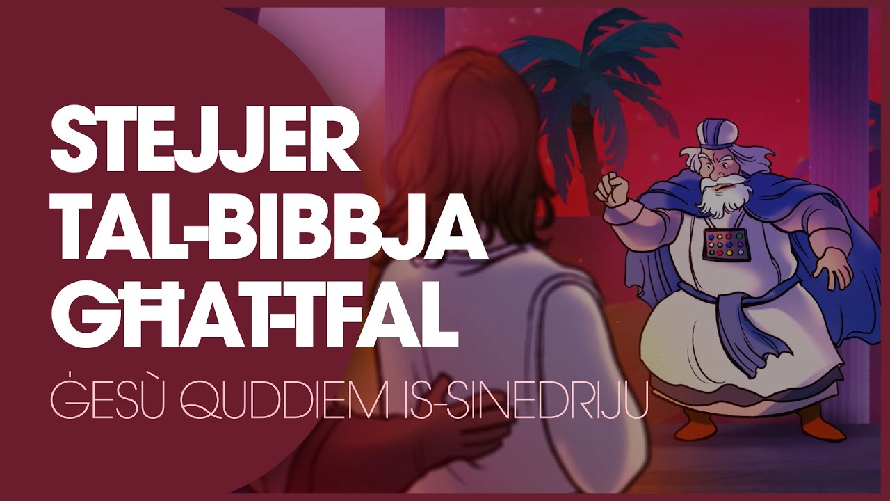 STEJJER MILL-BIBBJA GĦAT-TFAL – Ġesù Quddiem is-Sinedriju