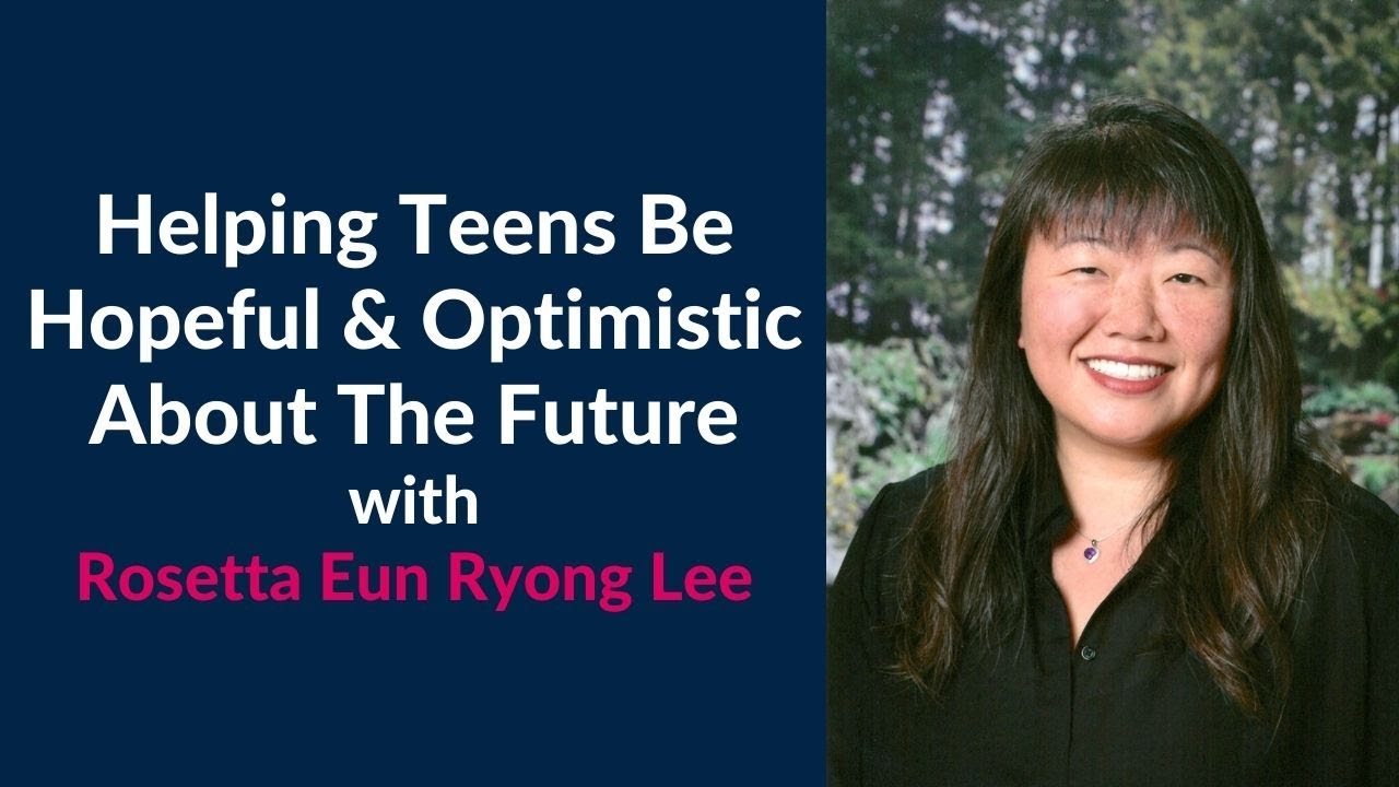 Helping Teens Be Hopeful & Optimistic About The Future