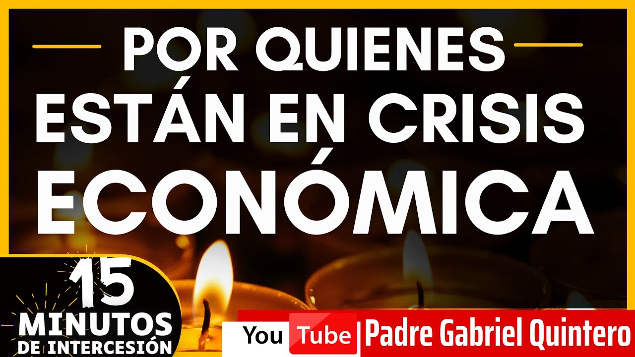 😔  Por quienes están en CRISIS ECONÓMICA 💰 15 Minutos de Intercesión 🕯