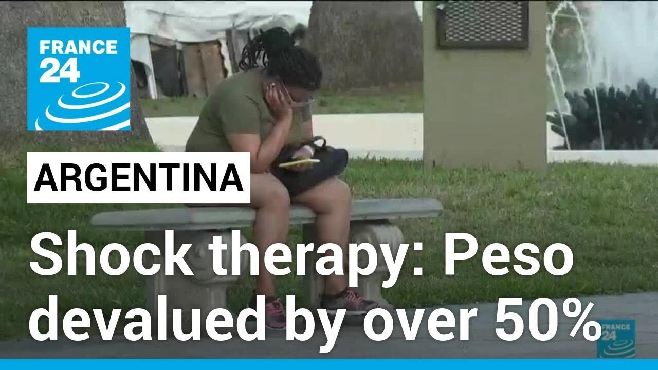 Argentina peso devalued by over 50 percent after 'shock therapy' announcement • FRANCE 24 English
