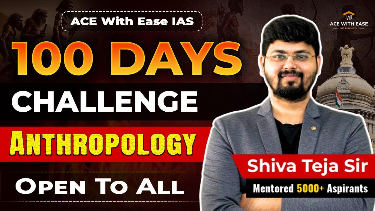 DAY 13 and Day 14 - ANTHROPOLOGY 100 DAYS CHALLENGE I Ace with Ease IAS | Shiva Teja Sir