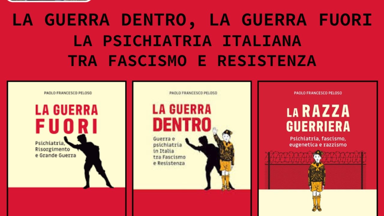 La guerra dentro, la guerra fuori: la psichiatria italiana tra fascismo e resistenza
