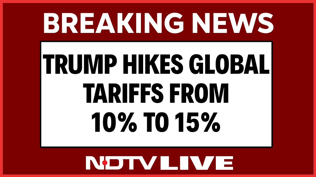 Trump News LIVE | Trump Tariffs | Trump News | US News LIVE | Trump Hikes Global Tariffs To 15%
