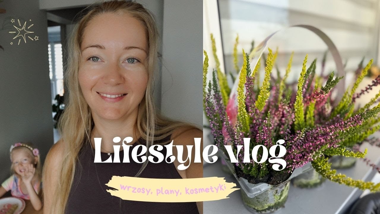Lifestyle vlog 🌸 Nowości kosmetyczne, wrzosy i moje plany (które nie zawsze wychodzą 🤦‍♀️)