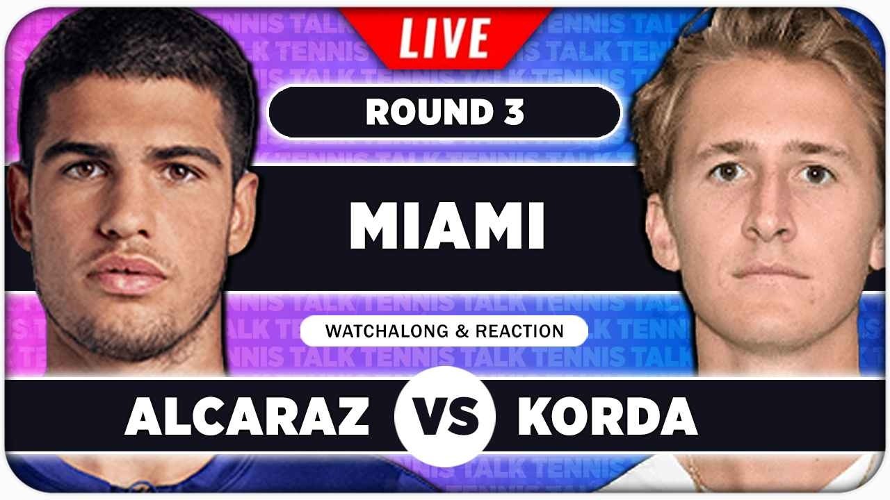 ALCARAZ vs KORDA &bull; ATP Miami 2026 &bull; LIVE Tennis Watchalong