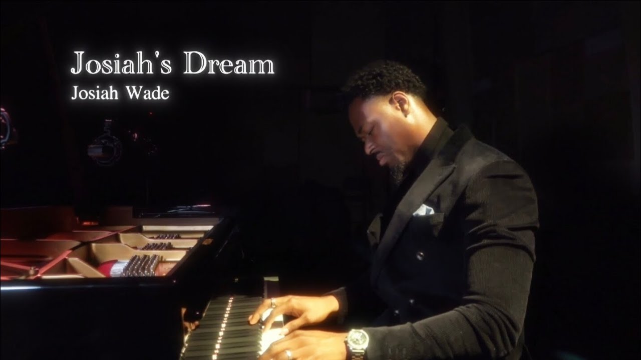 Josiah's Dream | Josiah Wade