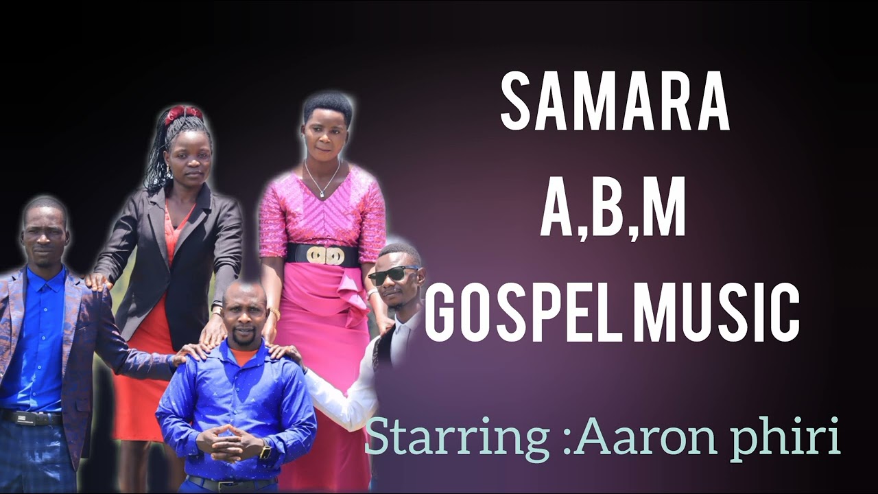 Aaron phiri-samara(A,B,M GOSPEL music)