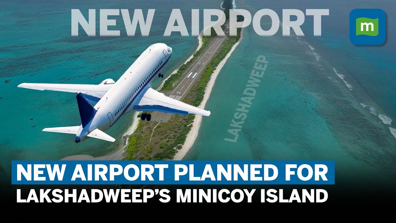 India's Dual-Purpose Airport Project Unveiled for Lakshadweep’s Minicoy Island