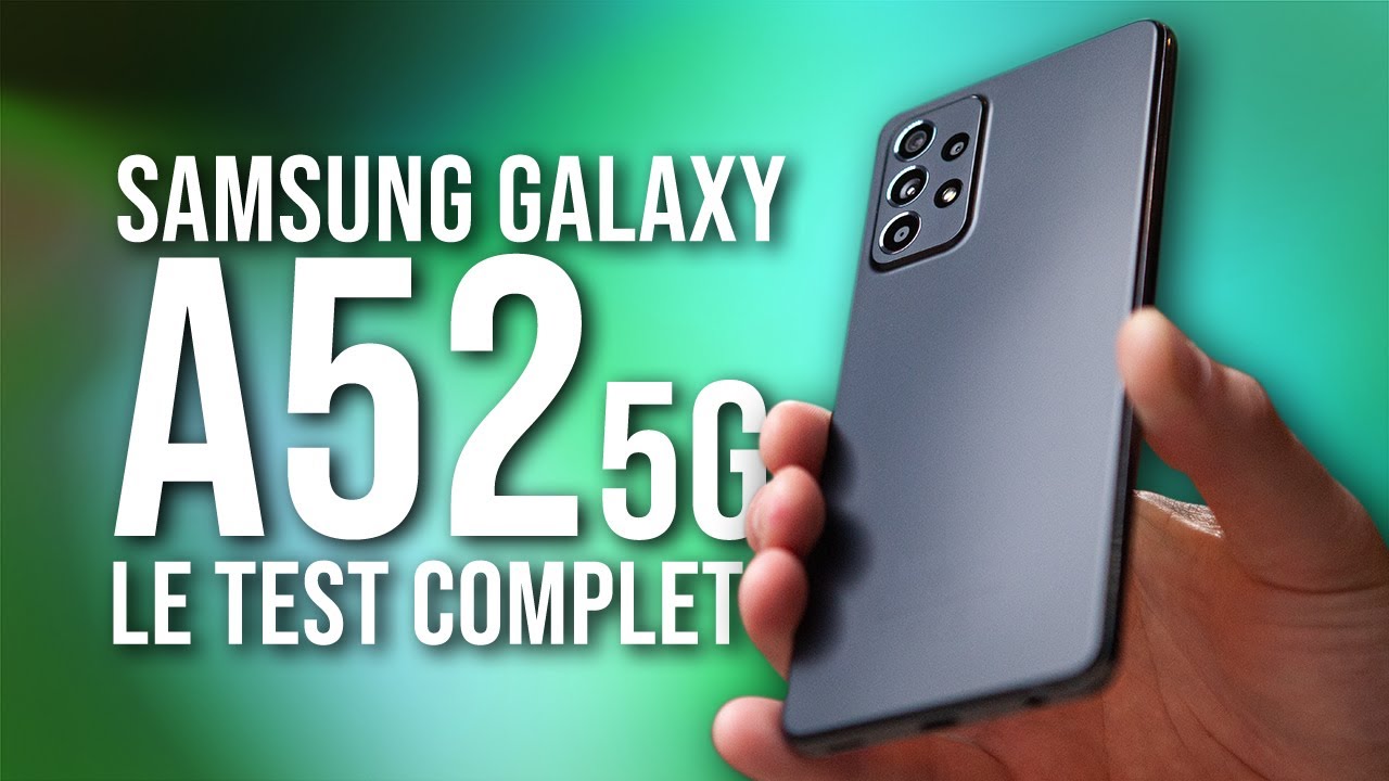 Samsung Galaxy A52 5G - Le test complet