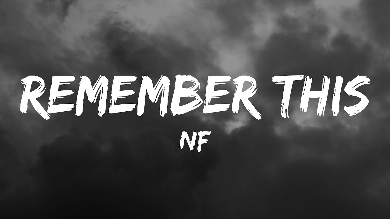 NF - Remember This (Lyrics)