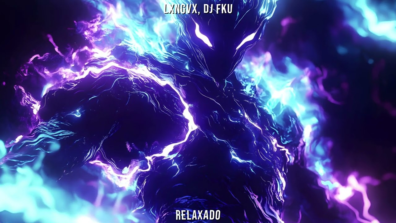 LXNGVX, DJ FKU - RELAXADO