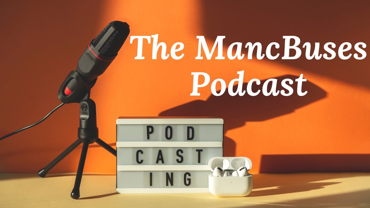 The MancBuses Podcast - New Drivers - Episode 1