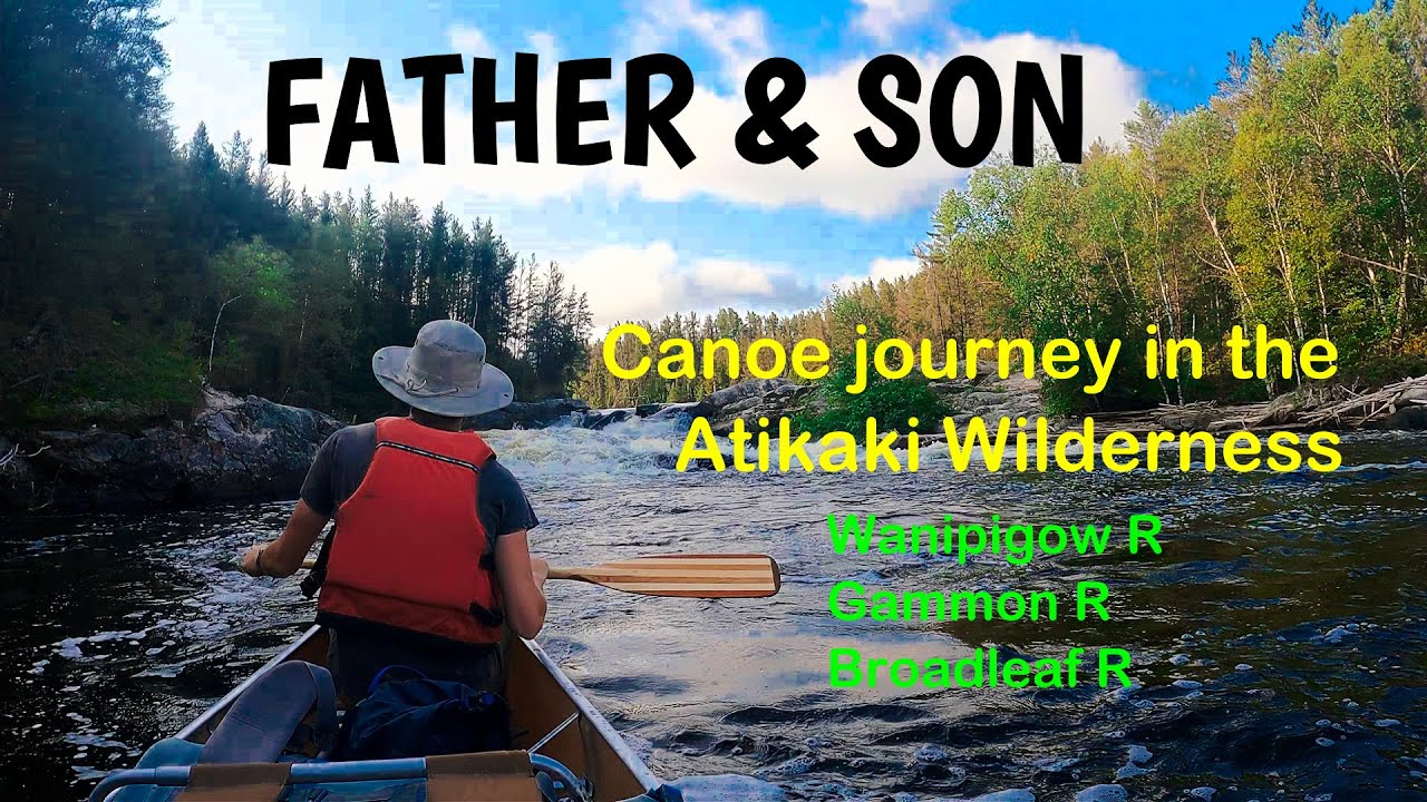 Father & Son Canoe Journey in the Atikaki Wilderness