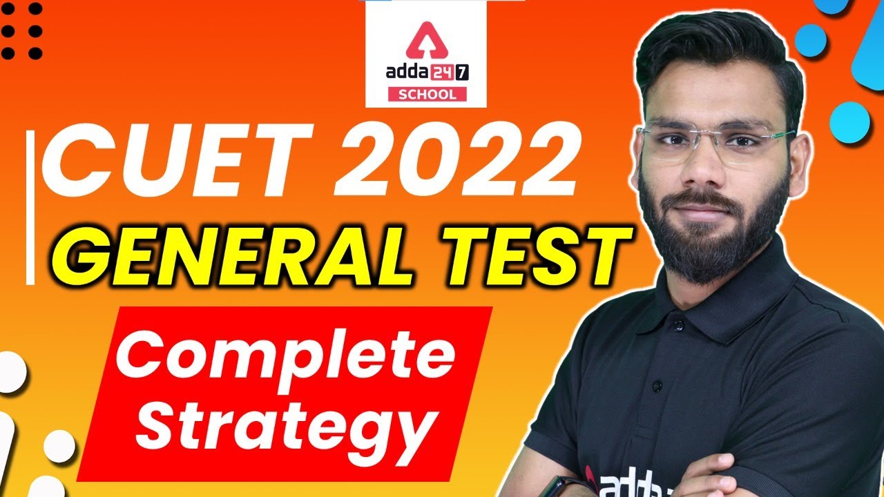 CUET 2022 General Test Strategy | CUET 2022 Preparation | By Varun Goel