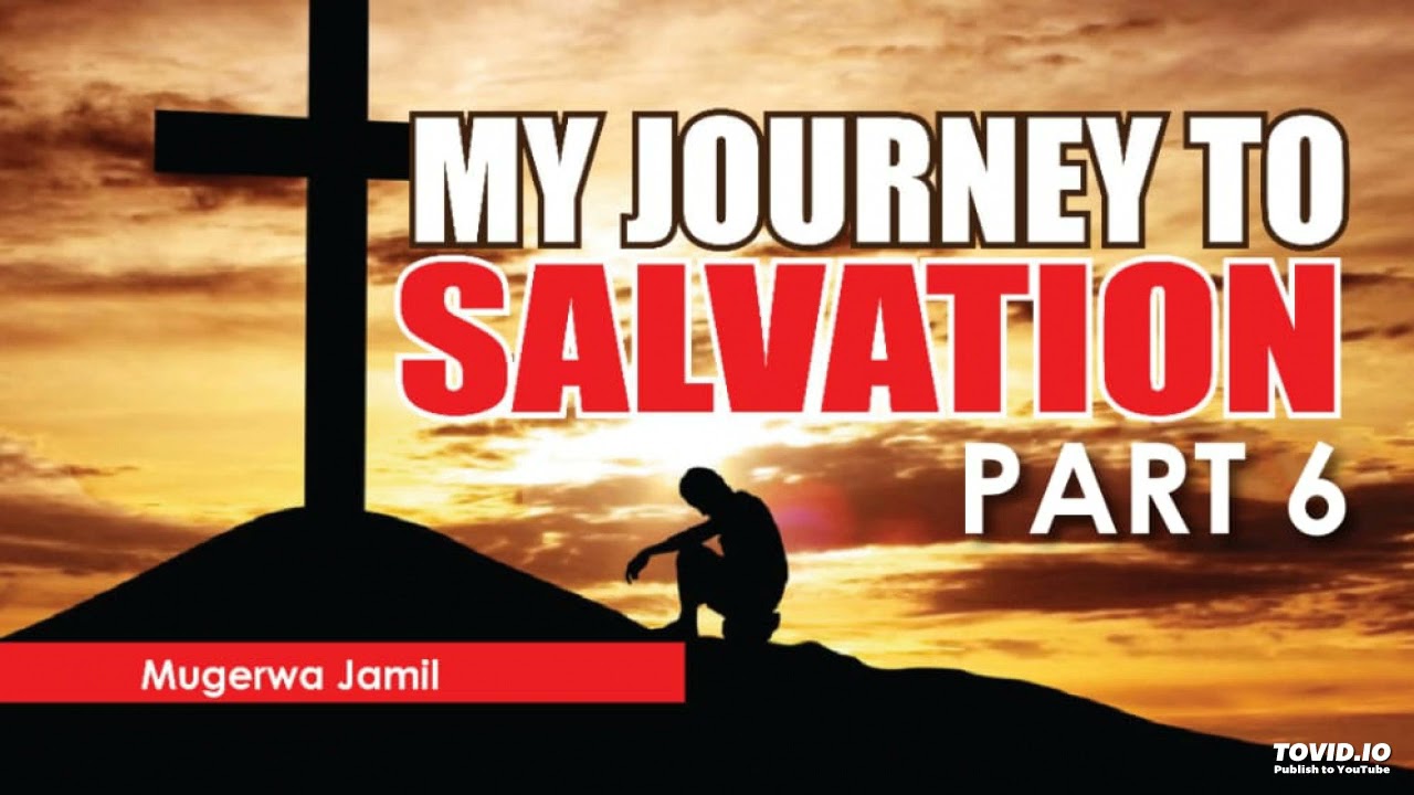 Episode 31-My Journey to Salvation-Part 6-Mugerwa Jamil