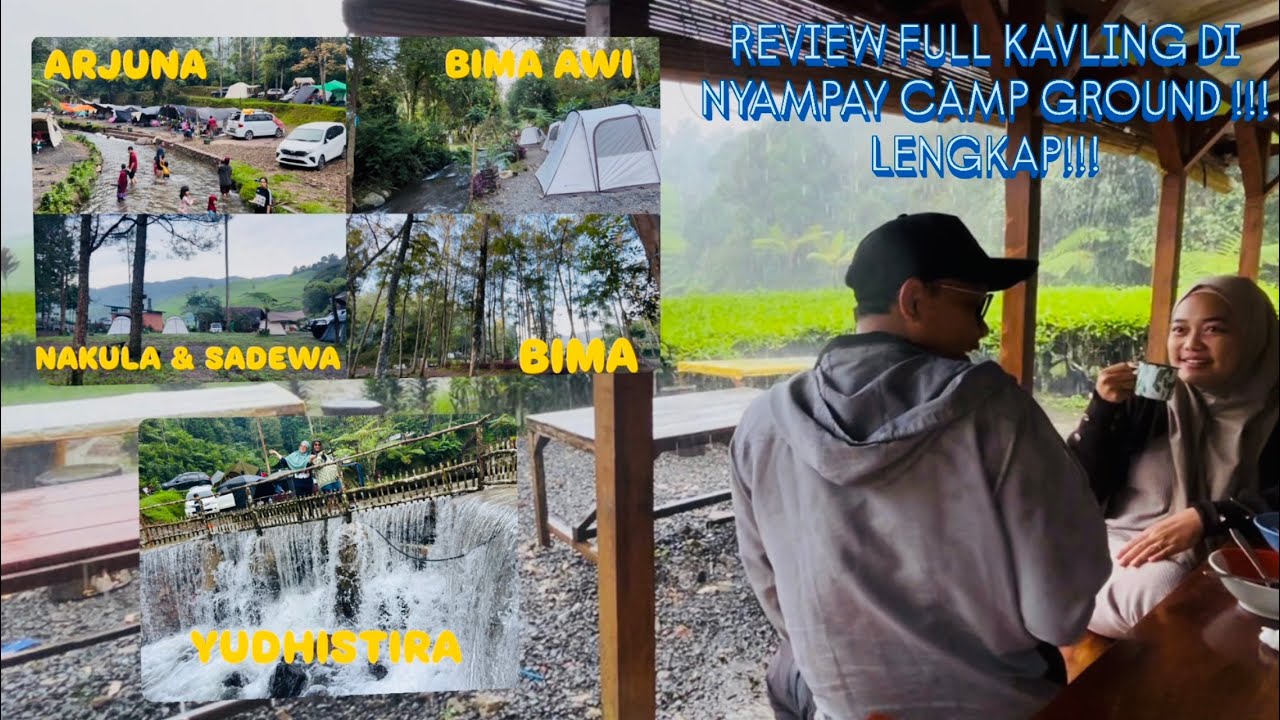 REVIEW FULL KAVLING DI NYAMPAY CAMP GROUND !! “ARJUNA, NAKULA, SADEWA, BIMA AWI, BIMA DAN YUDISTIRA”