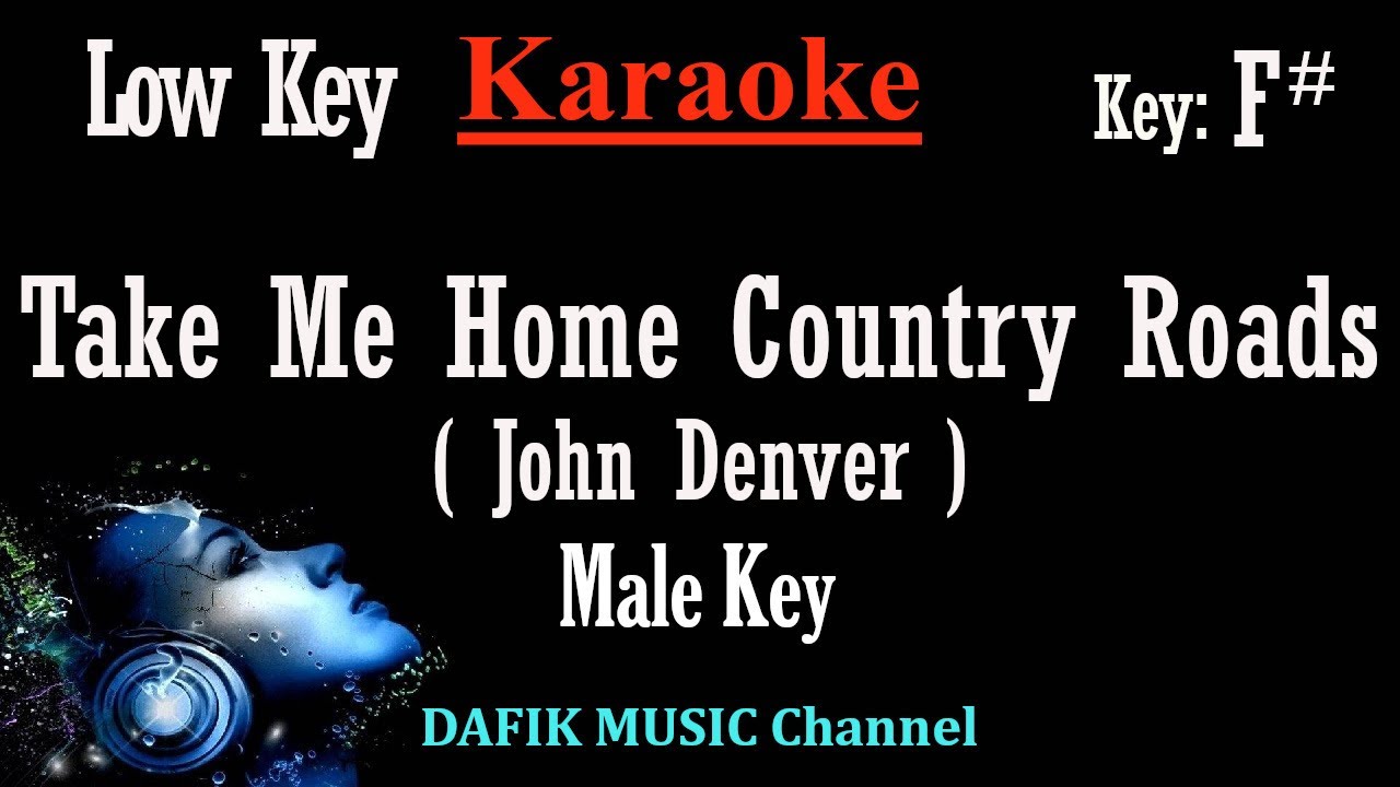 Take Me Home Country Roads (Karaoke) John Denver Male key Low key F# /Nada rendah Pria/Cowok