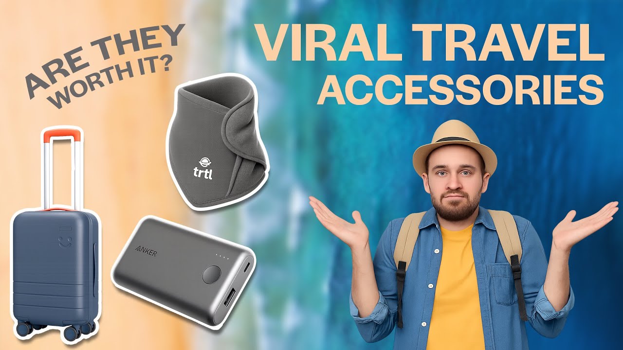 5 Travel Accessories Going Viral in 2025 (Are They Worth It?)