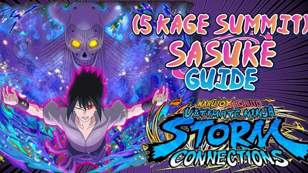 Ultimate (Five Kage Summit) Sasuke Guide! - Naruto X Boruto Ultimate Ninja Storm Connections