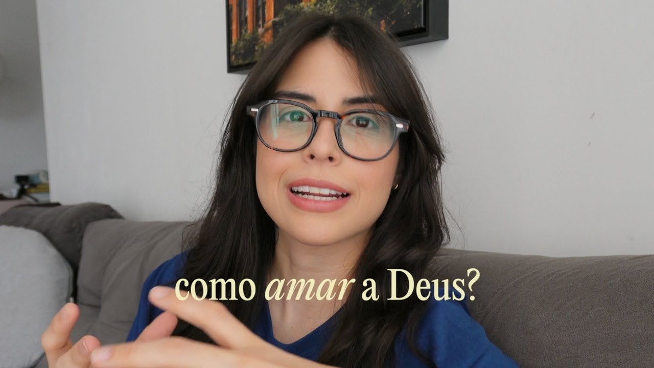 como amar a Deus?