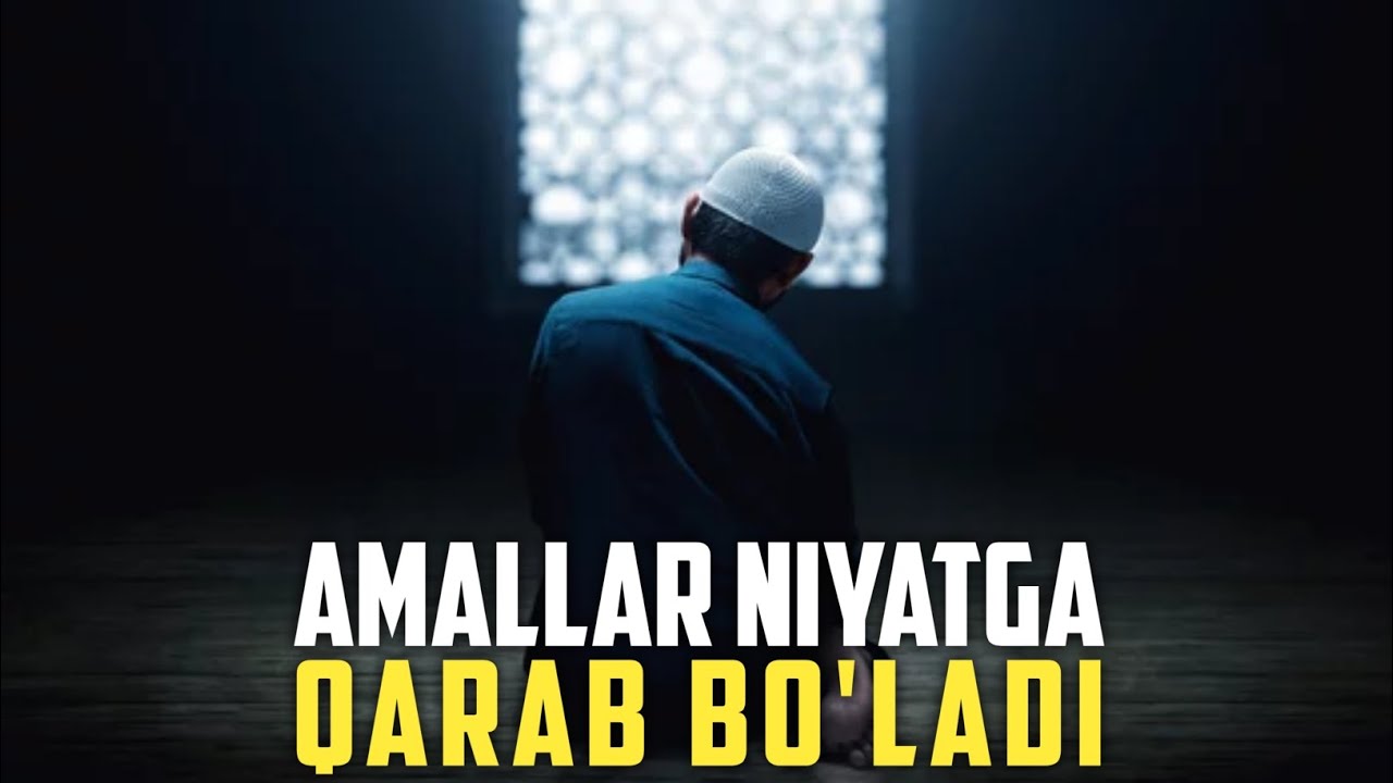Amallar niyatga qarab bo'ladi | Shayx Abdulloh Buxoriy